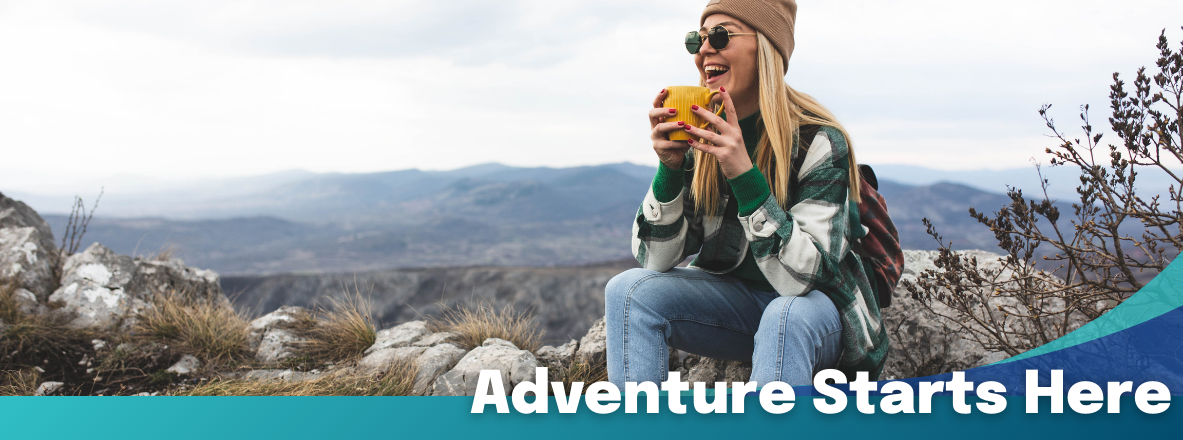 girl drinking coffee on the mountain side adventure starts here tagline