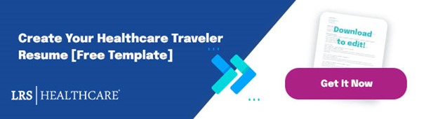 Create Your Healthcare Traveler Resume 