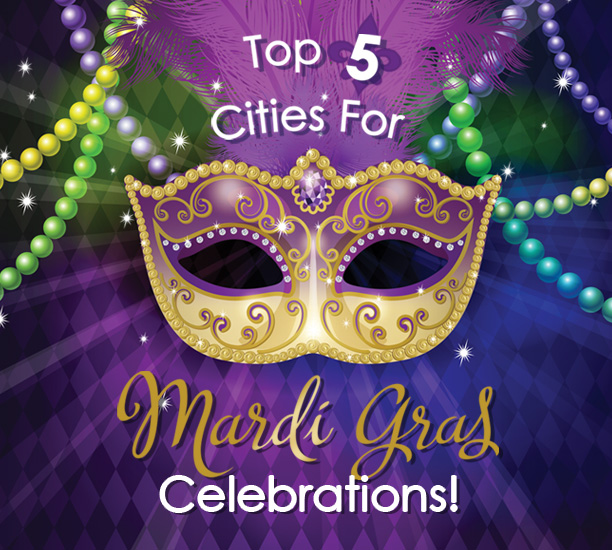 Top 5 Cities For Mardi Gras Celebrations